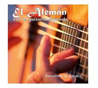 El Alemán - Recuerdos de España: El Aleman con la guitarra española (Instrumental)