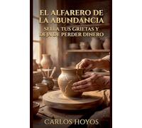 EL ALFARERO DE LA ABUNDANCIA Sella tus grietas y deja de perder dinero (El Diario de las Grietas)