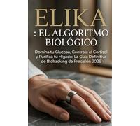 El Algoritmo Biológico: El Protocolo Definitivo de Biohacking Metabólico 2026: Domine su Glucosa, Controle el Cortisol y Purifique su Hígado para una Energía Ilimitada