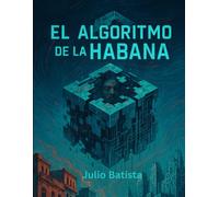 El Algoritmo de La Habana (La trilogía de la bóveda)