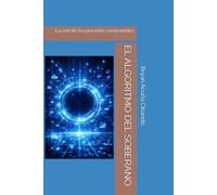 EL ALGORITMO DEL SOBERANO: La red de los pecados compartidos (Leviatán S.A)