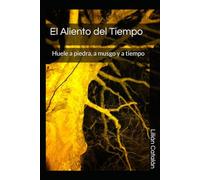 El Aliento del Tiempo: Huele a piedra, a musgo y a tiempo