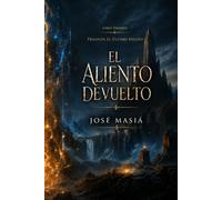 El aliento devuelto: 1 (EL ÚLTIMO HÁLITO)