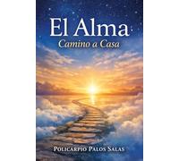 EL ALMA: CAMINO A CASA