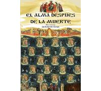 El alma después de la muerte (Obras del padre Serafin Rose)