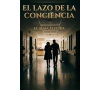 El alma elegida (El lazo de la conciencia)