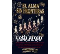 El Alma Sin Fronteras: La odisea de las almas que conquistaron fronteras