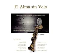 “EL ALMA SIN VELO (Experiencias de Doce Terapeutas con la Terapia Regresiva)”