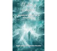 El alma y su destino: la ciencia interior de la inmortalidad: 3 (La Inteligencia Silenciosa del Todo)