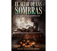 El altar de las sombras: Relatos paranormales