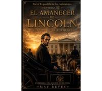 El amanecer de Lincoln. Después de la Tormenta (La Pandilla de los Exploradores)