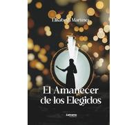 El amanecer de los elegidos: 1 (Fantasía)