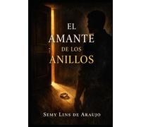 EL AMANTE DE LOS ANILLOS: O PRAZER QUE NÃO DEIXA MARCA