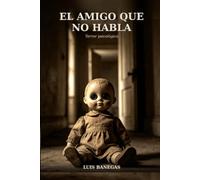 El amigo que no habla: Terror psicologico