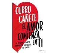El amor comienza en ti: El método más poderoso para aumentar tu autoestima y tu felicidad (No Ficción)