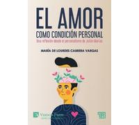 El amor como condición personal: Una reflexión desde el personalismo de Julián Marías (Serie En Estudios Literarios - Bridging Languages and Scholarship)