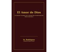 El Amor de Dios: Un Estudio Completo de la Verdad Más Fundamental de Toda la Escritura - Ho Theos Agape Estin: 23 (Holy Spirit Ministry)