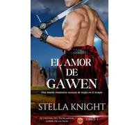 El amor de Gawen: Una novela romántica escocesa de viajes en el tiempo (El Destino del Highlander, Lairds de las Islas)