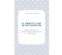 El Amor en la Era de los Contratos: Reflexiones Sobre la Formalización del Afecto en la Modernidad (Entre Cuerpos y Vínculos)