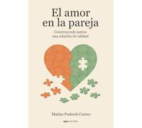 EL AMOR EN LA PAREJA: Construyendo juntos una relación de calidad
