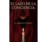 El amor es eterno (El lazo de la conciencia)