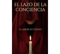 El amor es eterno (El lazo de la conciencia)