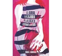 El Amor, la Lujuria y la Lógica entran a un Bar