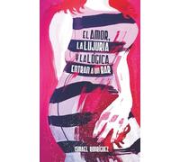 El Amor, la Lujuria y la Lógica entran a un Bar