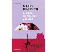 El amor, las mujeres y la vida (Contemporánea | Narrativa)