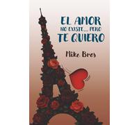 El amor no existe... Pero te quiero