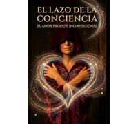 El amor propio e incondicional (El lazo de la conciencia)