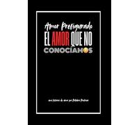 ¡El Amor Que No Conocíamos!: Amor Prefigurado