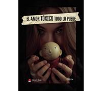El amor TÓXICO todo lo puede
