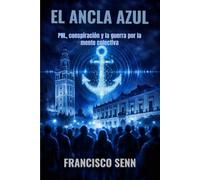El Ancla Azul: PNL, conspiración y la guerra por la mente colectiva.