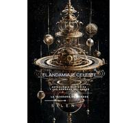 EL ANDAMIAJE CELESTE: Astrología Esotérica y las Sombras del Poder (Illuminati)