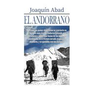 El Andorrano: De cómo un pastor almeriense se convierte en el hombre más rico de Andorra, guiando por la frontera a judíos que huían de los nazis, los abandonaba en el Pirineo atados con alambres