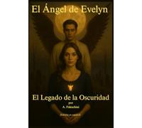 El Ángel de Evelyn: El Legado de la Oscuridad