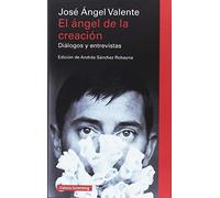 El ángel de la creación : diálogos y entrevistas