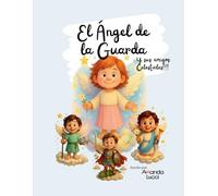 El Ángel de la Guarda y sus Amigos Celestiales