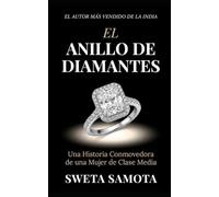 EL ANILLO DE DIAMANTES (Spanish version of the English Title - The Diamond Ring): Una Historia Conmovedora de una Mujer de Clase Media - A novel