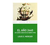 El año 2440: Un sueño como no ha habido otro: 281 (Básica de Bolsillo Serie Utopías)