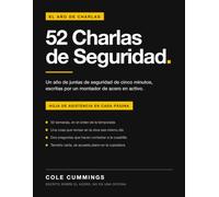 El Año de Charlas de Seguridad: 52 Charlas de Cinco Minutos para la Obra, con Hoja de Asistencia en Cada Página
