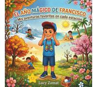 El año mágico de Francisco: Mis aventuras favoritas en cada estación