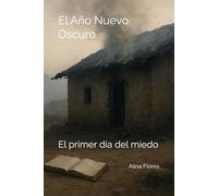El Año Nuevo Oscuro: El primer día del miedo