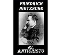 El Anticristo: Maldición sobre el cristianismo