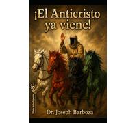 ¡El Anticristo ya Viene!: Perspectiva Escatológica del Reino del Anticristo