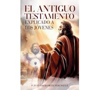 El antiguo testamento explicado a jóvenes