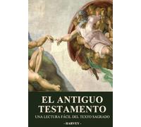El Antiguo Testamento: Una Lectura Fácil del Texto Sagrado (Serie de la Biblia: Una Lectura Fácil del Texto Sagrado)