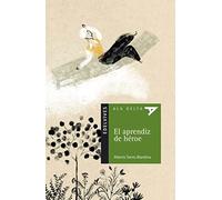 El aprendiz de heroe/ The Hero Apprentice (Ala delta: serie verde/ Hang Gliding: Green Series)