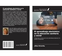 El aprendizaje electrónico en la educación sanitaria y social: E-learning y construcción de la identidad profesional: Un estudio comparativo